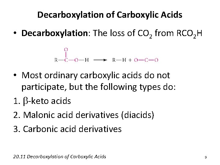 Decarboxylation of Carboxylic Acids • Decarboxylation: The loss of CO 2 from RCO 2