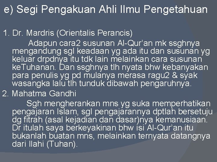 e) Segi Pengakuan Ahli Ilmu Pengetahuan 1. Dr. Mardris (Orientalis Perancis) Adapun cara 2