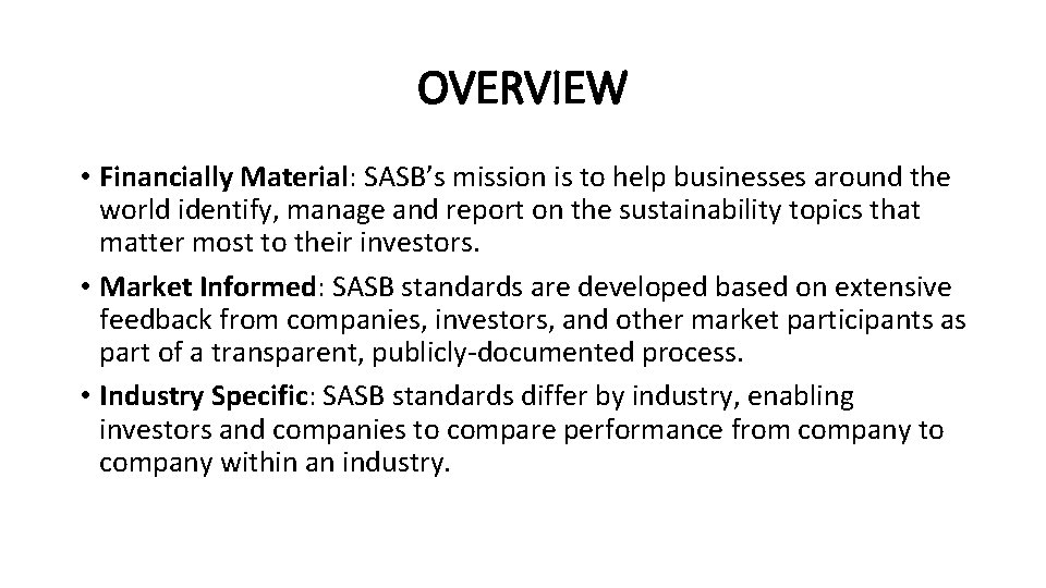 OVERVIEW • Financially Material: SASB’s mission is to help businesses around the world identify,
