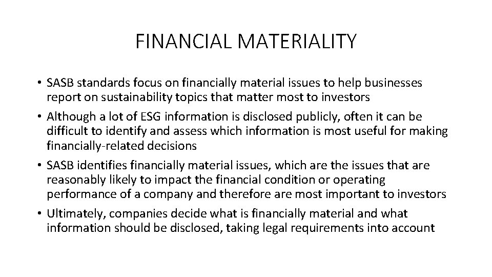 FINANCIAL MATERIALITY • SASB standards focus on financially material issues to help businesses report