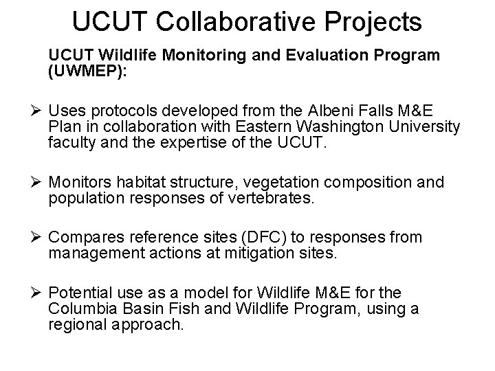 UCUT Collaborative Projects UCUT Wildlife Monitoring and Evaluation Program (UWMEP): Ø Uses protocols developed