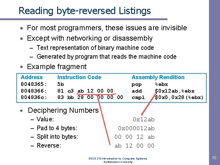 Reading byte-reversed Listings For most programmers, these issues are invisible Except with networking or