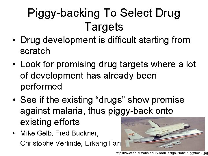 Piggy-backing To Select Drug Targets • Drug development is difficult starting from scratch •