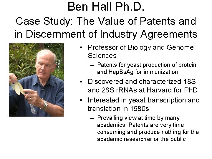 Ben Hall Ph. D. Case Study: The Value of Patents and in Discernment of