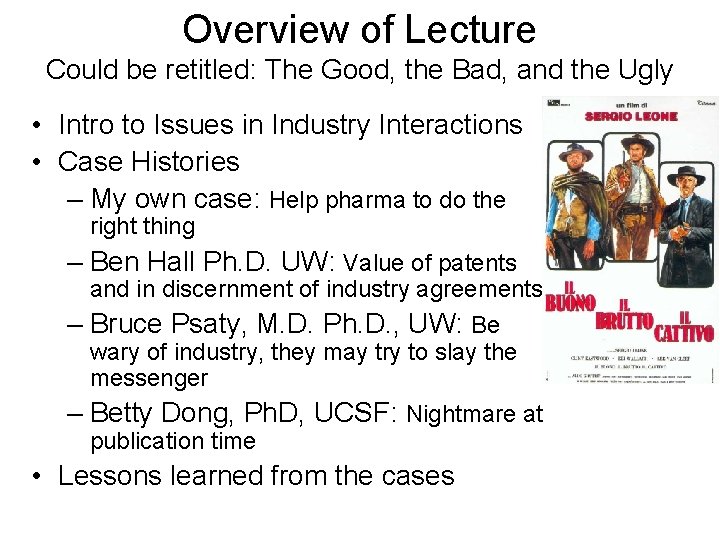 Overview of Lecture Could be retitled: The Good, the Bad, and the Ugly •