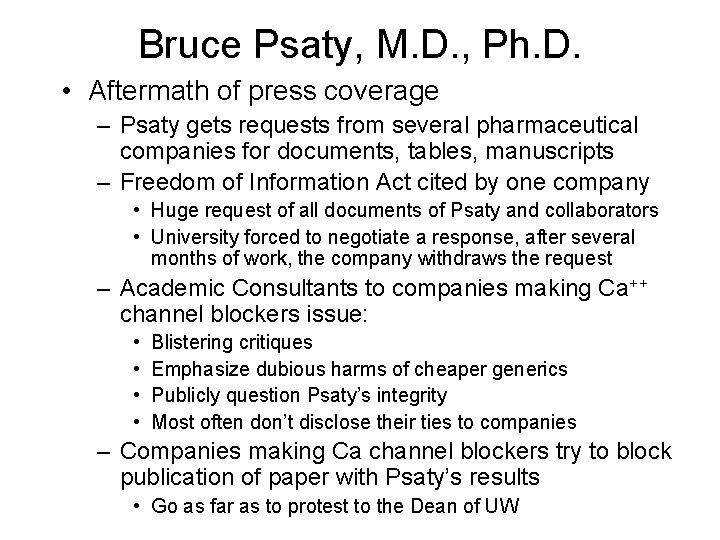 Bruce Psaty, M. D. , Ph. D. • Aftermath of press coverage – Psaty