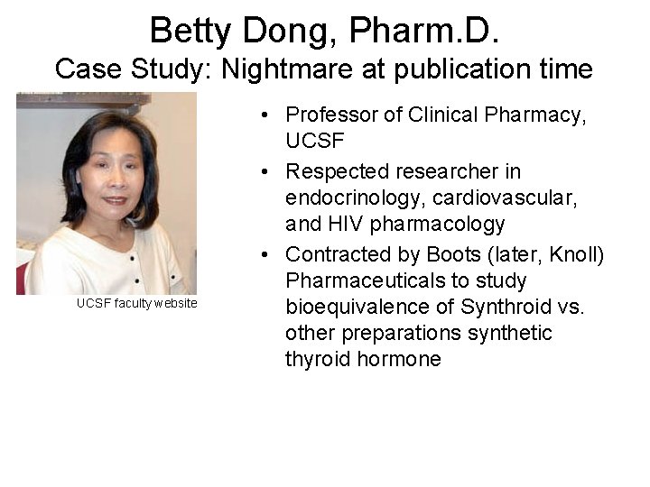 Betty Dong, Pharm. D. Case Study: Nightmare at publication time UCSF faculty website •