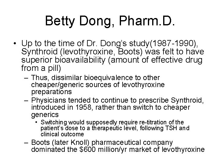 Betty Dong, Pharm. D. • Up to the time of Dr. Dong’s study(1987 -1990),