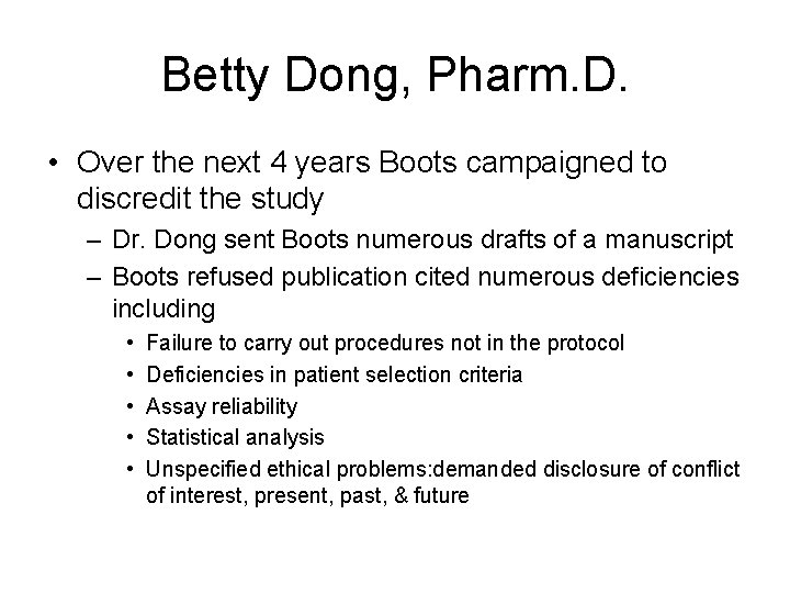 Betty Dong, Pharm. D. • Over the next 4 years Boots campaigned to discredit
