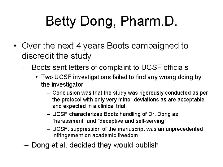 Betty Dong, Pharm. D. • Over the next 4 years Boots campaigned to discredit