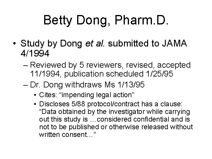 Betty Dong, Pharm. D. • Study by Dong et al. submitted to JAMA 4/1994