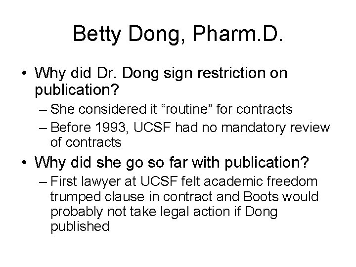 Betty Dong, Pharm. D. • Why did Dr. Dong sign restriction on publication? –