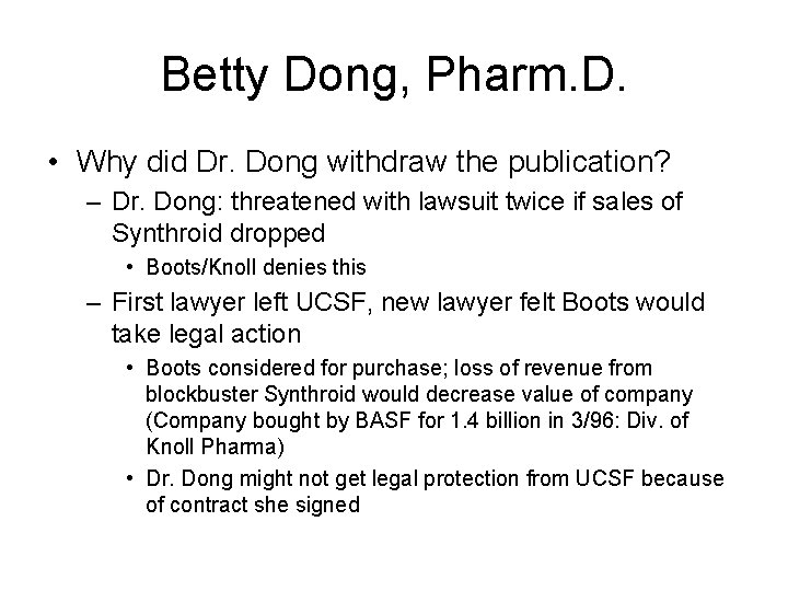 Betty Dong, Pharm. D. • Why did Dr. Dong withdraw the publication? – Dr.