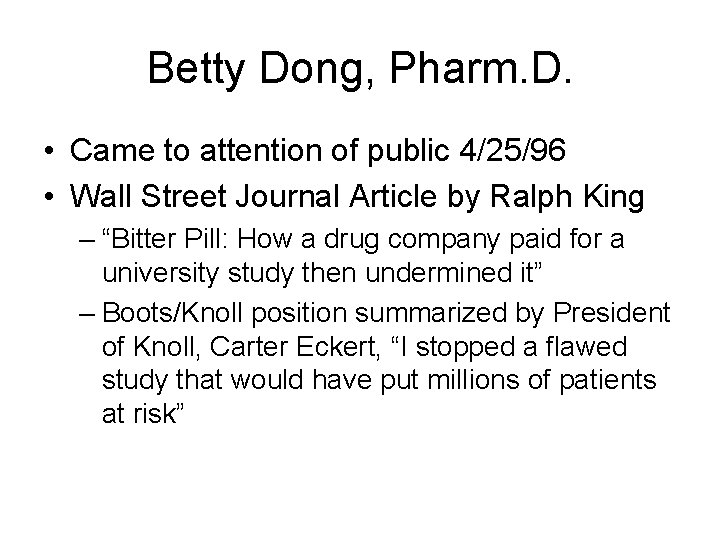 Betty Dong, Pharm. D. • Came to attention of public 4/25/96 • Wall Street