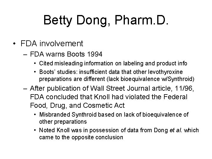 Betty Dong, Pharm. D. • FDA involvement – FDA warns Boots 1994 • Cited