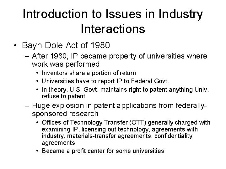 Introduction to Issues in Industry Interactions • Bayh-Dole Act of 1980 – After 1980,