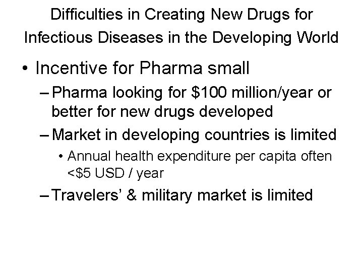 Difficulties in Creating New Drugs for Infectious Diseases in the Developing World • Incentive