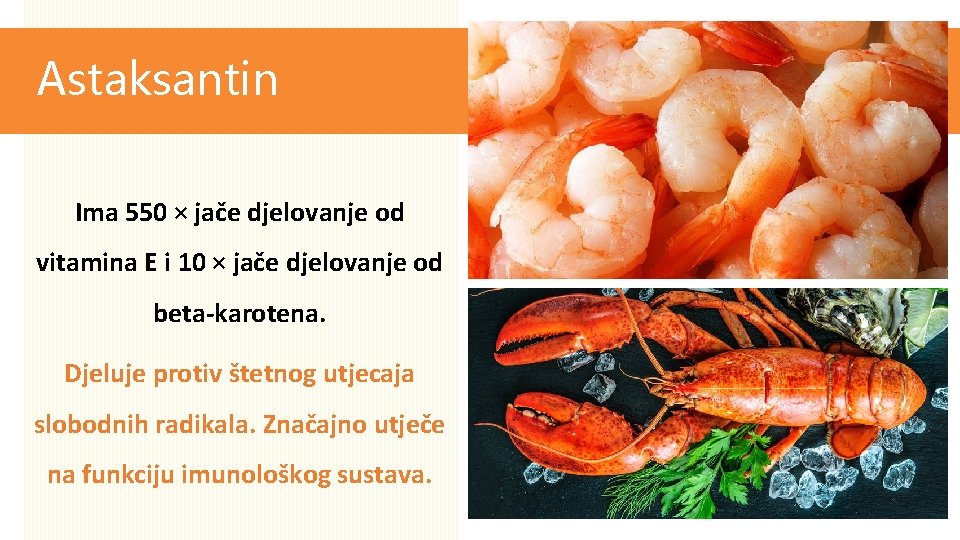 Astaksantin Ima 550 × jače djelovanje od vitamina E i 10 × jače djelovanje