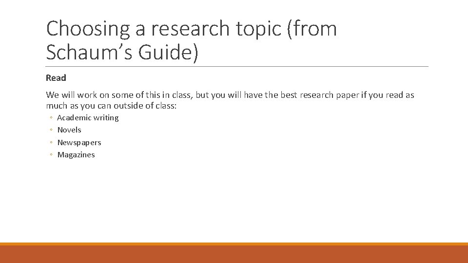 Choosing a research topic (from Schaum’s Guide) Read We will work on some of