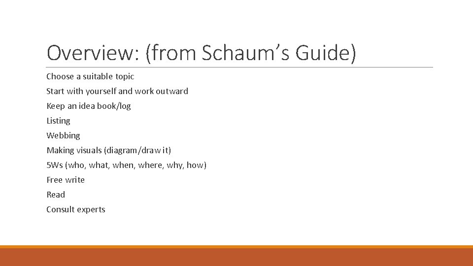 Overview: (from Schaum’s Guide) Choose a suitable topic Start with yourself and work outward