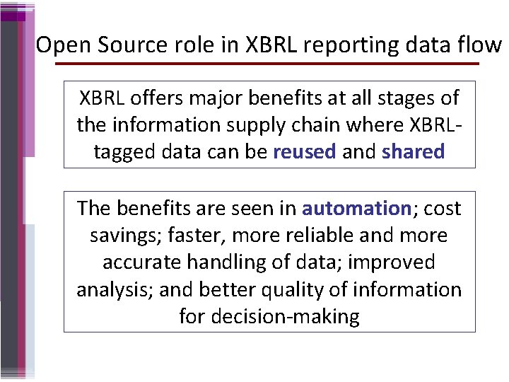 Open Source role in XBRL reporting data flow XBRL offers major benefits at all