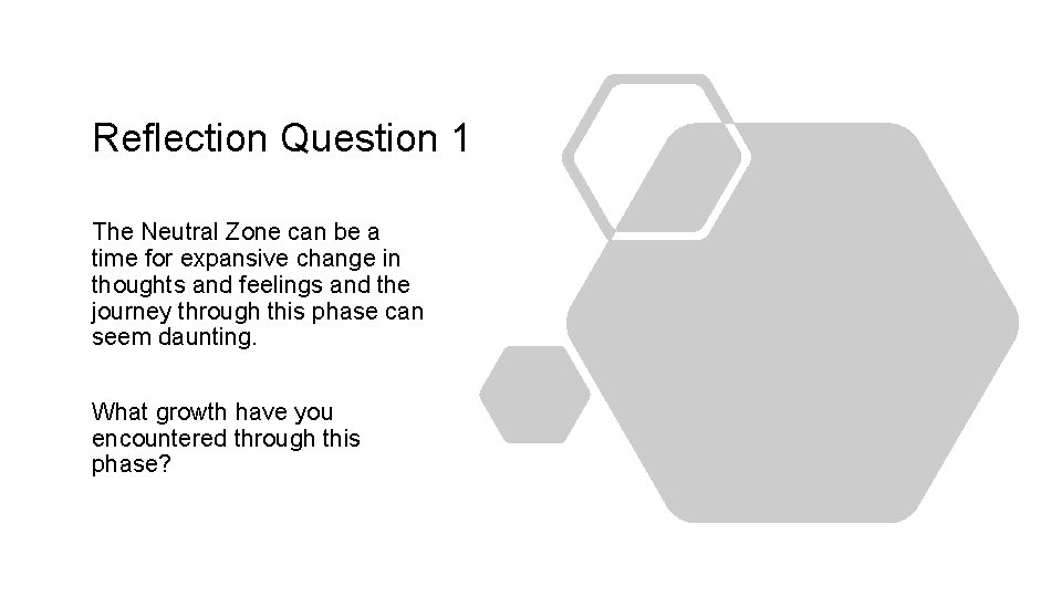 Reflection Question 1 The Neutral Zone can be a time for expansive change in