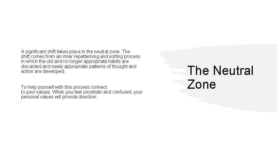 A significant shift takes place in the neutral zone. The shift comes from an