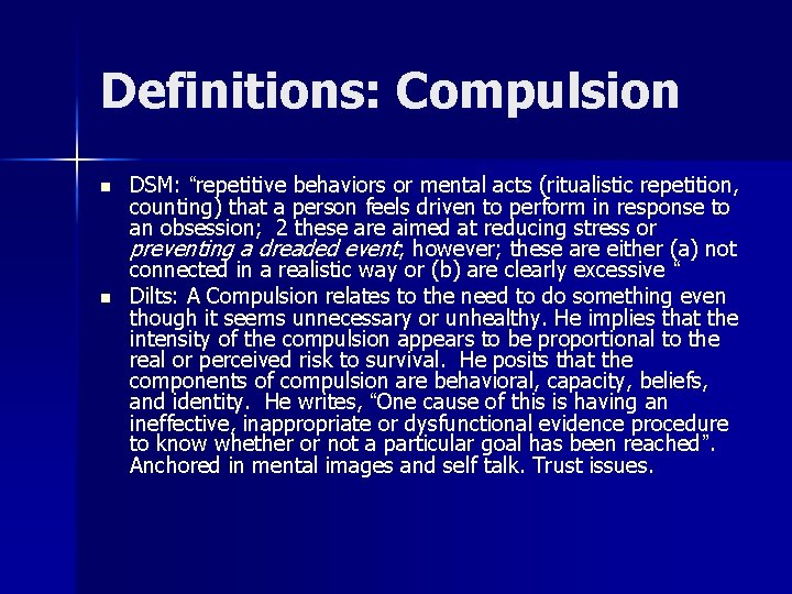 Definitions: Compulsion n n DSM: “repetitive behaviors or mental acts (ritualistic repetition, counting) that
