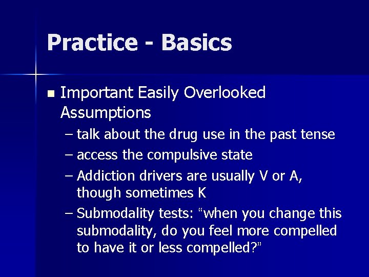Practice - Basics n Important Easily Overlooked Assumptions – talk about the drug use