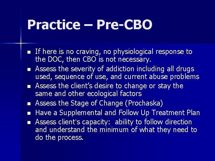 Practice – Pre-CBO n n n If here is no craving, no physiological response