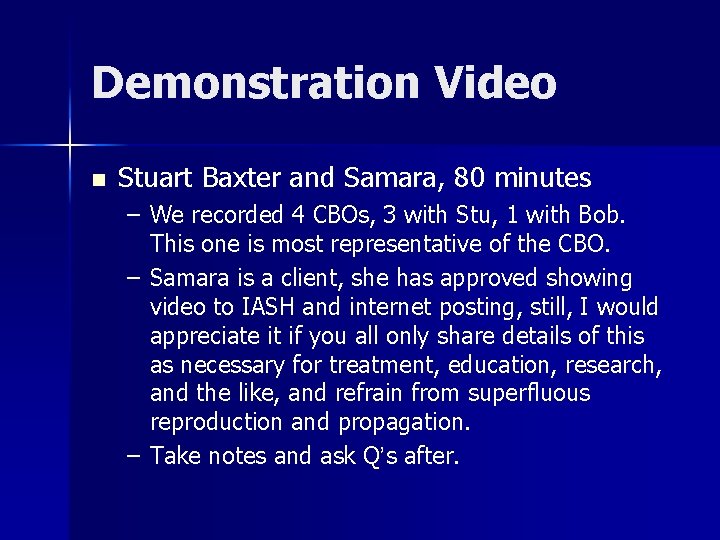 Demonstration Video n Stuart Baxter and Samara, 80 minutes – We recorded 4 CBOs,
