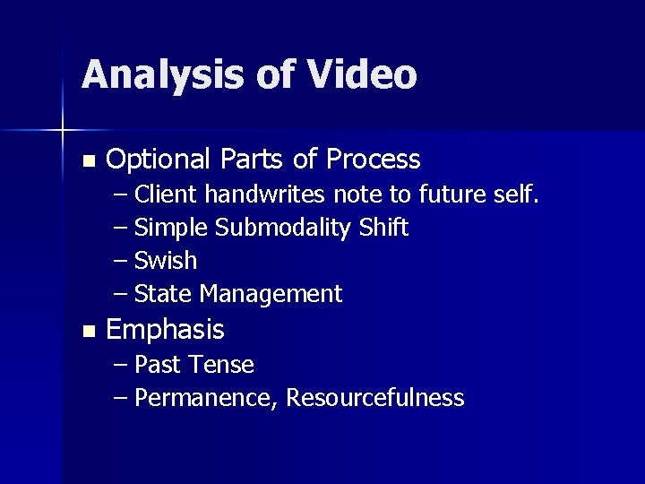 Analysis of Video n Optional Parts of Process – Client handwrites note to future