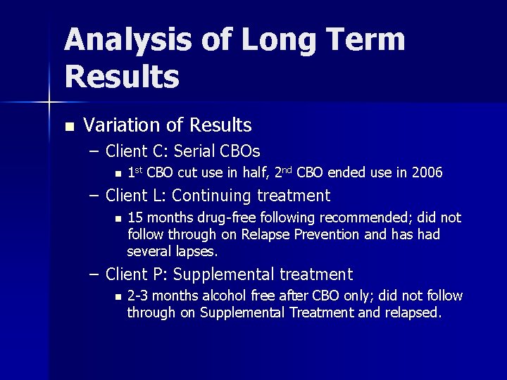Analysis of Long Term Results n Variation of Results – Client C: Serial CBOs