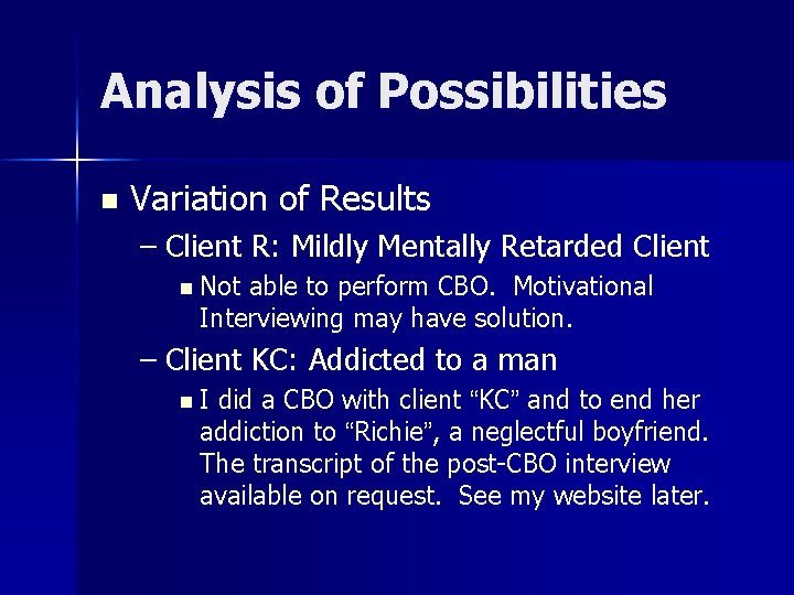 Analysis of Possibilities n Variation of Results – Client R: Mildly Mentally Retarded Client