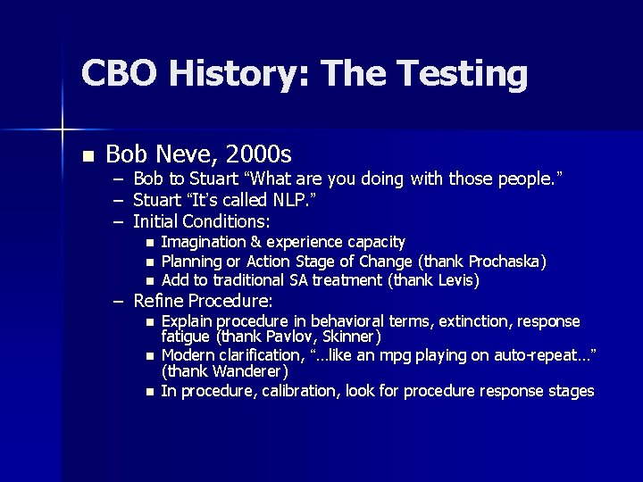 CBO History: The Testing n Bob Neve, 2000 s – – – Bob to