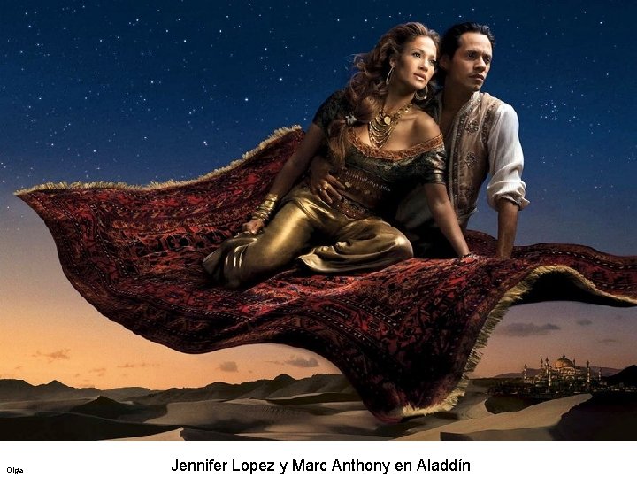 Olga Jennifer Lopez y Marc Anthony en Aladdín 