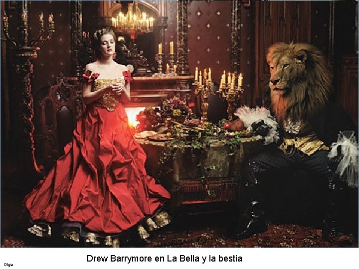 Olga Drew Barrymore en La Bella y la bestia 