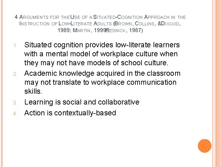4 ARGUMENTS FOR THE USE OF A SITUATED-COGNITION APPROACH IN THE INSTRUCTION OF LOW-LITERATE
