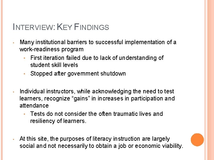 INTERVIEW: KEY FINDINGS • Many institutional barriers to successful implementation of a work-readiness program