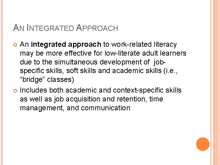 AN INTEGRATED APPROACH An integrated approach to work-related literacy may be more effective for