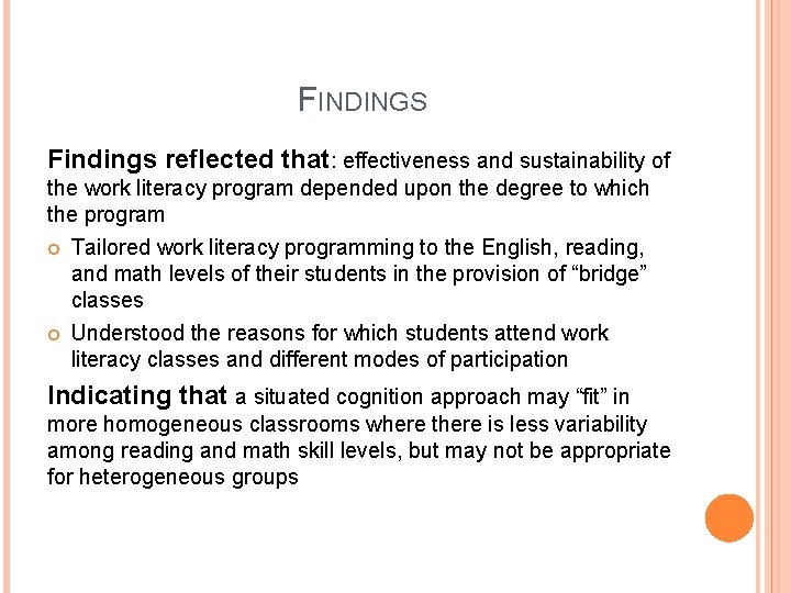 FINDINGS Findings reflected that: effectiveness and sustainability of the work literacy program depended upon