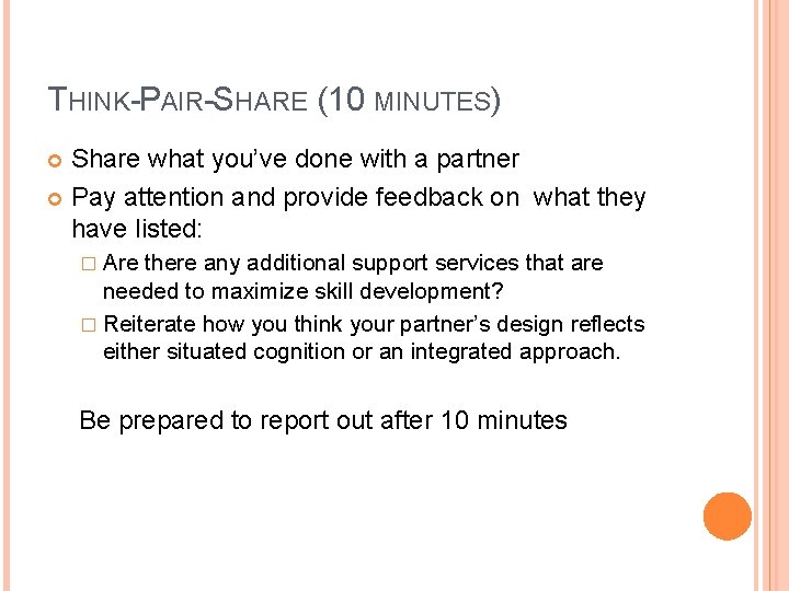 THINK-PAIR-SHARE (10 MINUTES) Share what you’ve done with a partner Pay attention and provide