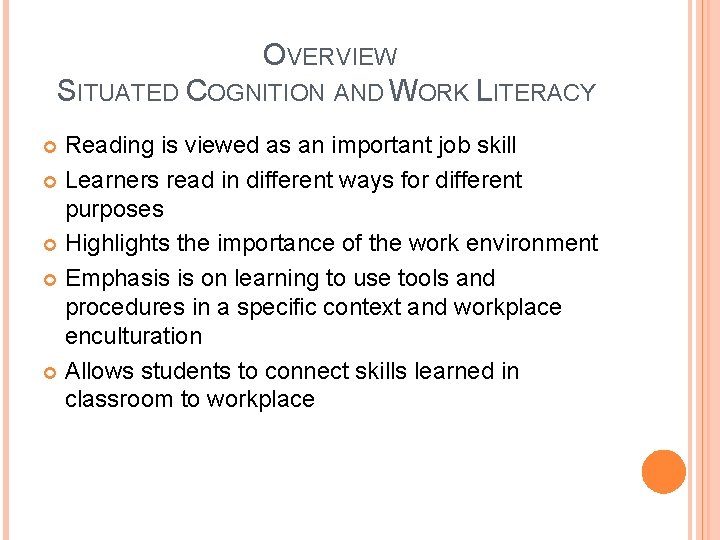 OVERVIEW SITUATED COGNITION AND WORK LITERACY Reading is viewed as an important job skill