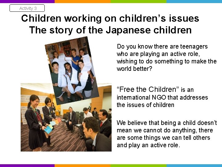 Activity 3 Children working on children’s issues The story of the Japanese children Do