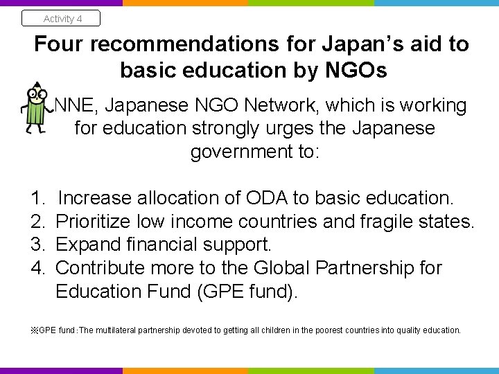 Activity 4 Four recommendations for Japan’s aid to basic education by NGOs JNNE, Japanese