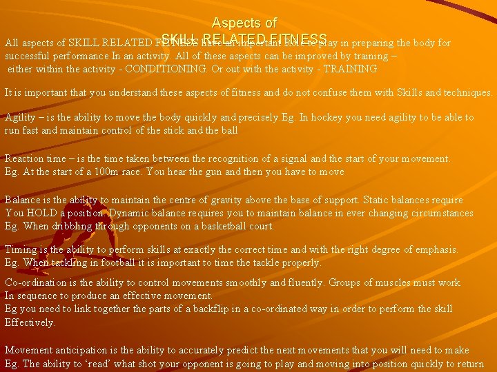 Aspects of SKILL have RELATED FITNESS All aspects of SKILL RELATED FITNESS an important
