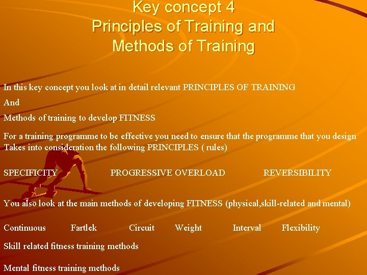 Key concept 4 Principles of Training and Methods of Training In this key concept