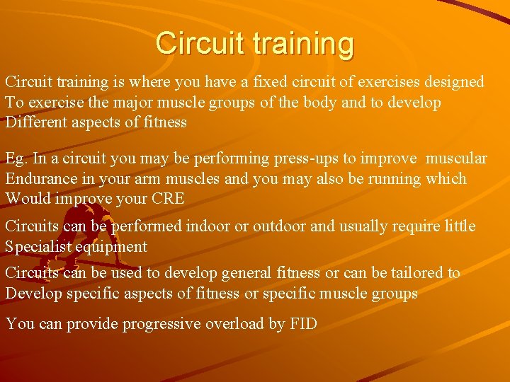 Circuit training is where you have a fixed circuit of exercises designed To exercise