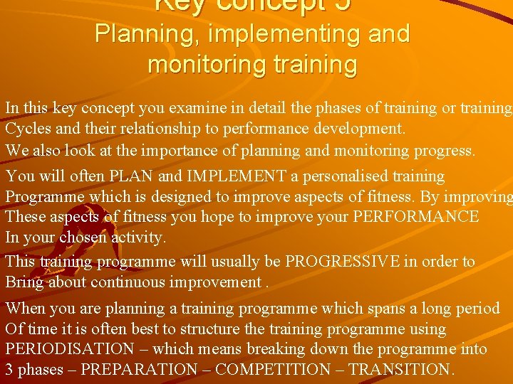 Key concept 5 Planning, implementing and monitoring training In this key concept you examine