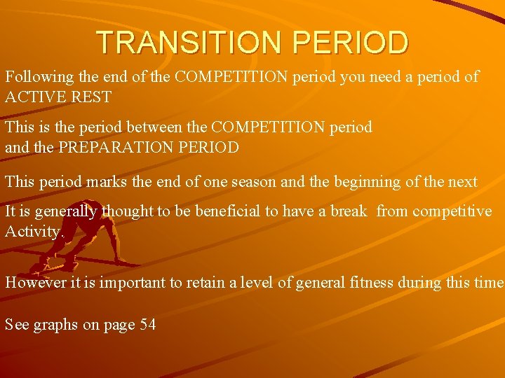 TRANSITION PERIOD Following the end of the COMPETITION period you need a period of